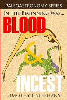 Paperback Blood & Incest: The Unholy Beginning of the Universe Book