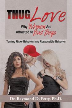 Hardcover Thug Love: Why Women Are Attracted to Bad Boys Book