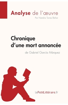 Paperback Chronique d'une mort annoncée de Gabriel García Márquez (Analyse de l'oeuvre): Analyse complète et résumé détaillé de l'oeuvre [French] Book