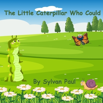 Paperback The Little Caterpillar Who Could Book