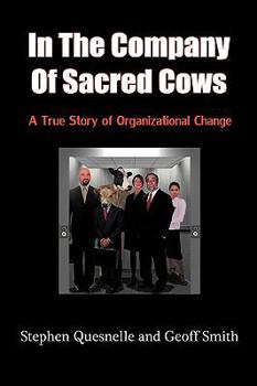 Paperback In the Company of Sacred Cows: A True Story of Organizational Change Book