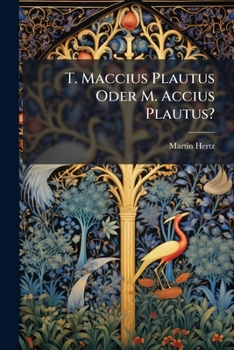 Paperback T. Maccius Plautus Oder M. Accius Plautus?: Eine Abh Book