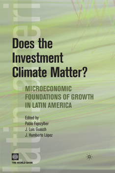 Hardcover Does the Investment Climate Matter?: Microeconomic Foundations of Growth in Latin America Book