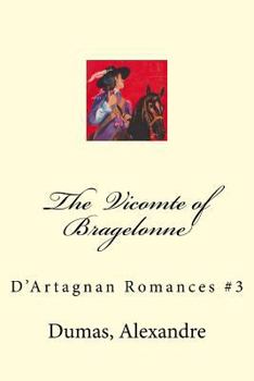 Paperback The Vicomte of Bragelonne: D'Artagnan Romances #3 Book
