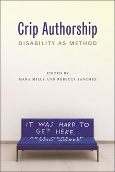 Hardcover Crip Authorship: Disability as Method Book
