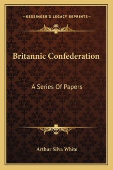 Paperback Britannic Confederation: A Series Of Papers Book