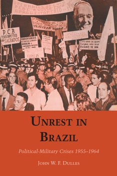 Paperback Unrest in Brazil: Political-Military Crises 1955-1964 Book