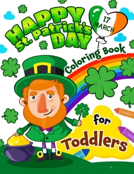 Paperback Happy St. Patrick's Day Coloring book for Toddlers Book