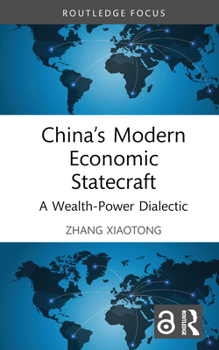 Hardcover China's Modern Economic Statecraft: A Wealth-Power Dialectic Book