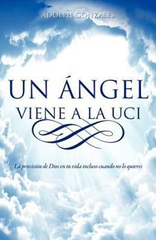 Paperback Un Ángel Viene a la UCI [Spanish] Book