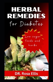 HERBAL REMEDIES FOR DIABETES: Easy Herbal Mixtures to Lower Blood Sugar Faster