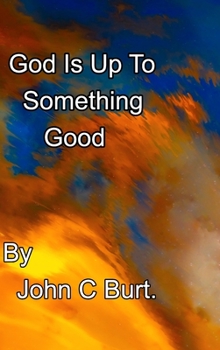 Hardcover God Is Up To Something Good. Book