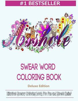 Paperback Swear Word Coloring Book: Hilarious Sweary Coloring Book for Fun and Stress Relief Book