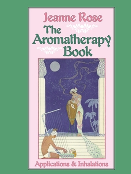 Paperback The Aromatherapy Book: Applications and Inhalations Book