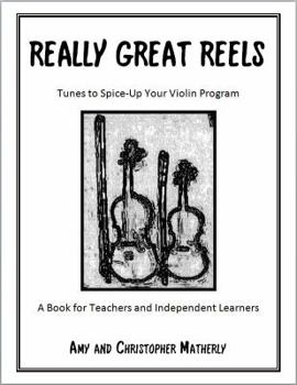 Spiral-bound Really Great Reels - Fiddle Tunes to Spice-Up Your Violin Program (A Book for Teachers and Independent Learners) Book
