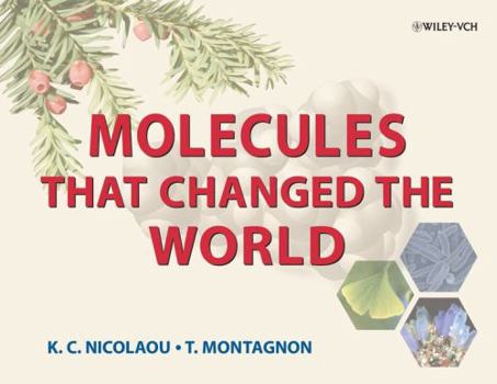 Hardcover Molecules That Changed the World: A Brief History of the Art and Science of Synthesis and Its Impact on Society Book