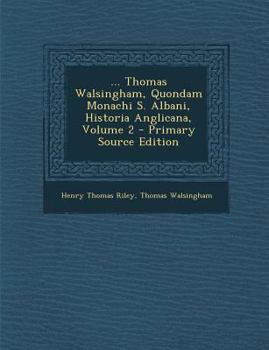 Paperback Thomas Walsingham, Quondam Monachi S. Albani, Historia Anglicana, Volume 2 [Latin] Book