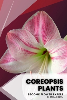 Paperback Coreopsis Plants: Become flower expert Book