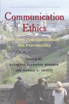 Paperback Communication Ethics: Between Cosmopolitanism and Provinciality Book