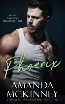 Phoenix - Book #4 of the Steele Shadows