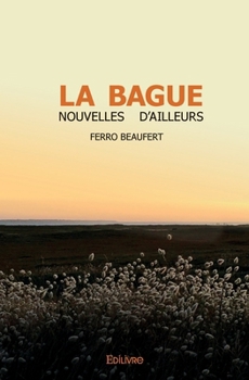 Paperback La Bague: Nouvelles d'ailleurs [French] Book