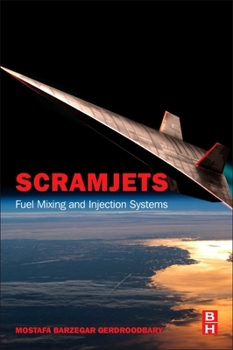 Paperback Scramjets: Fuel Mixing and Injection Systems Book