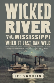 Paperback Wicked River: The Mississippi When It Last Ran Wild Book
