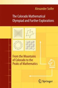 Paperback The Colorado Mathematical Olympiad and Further Explorations: From the Mountains of Colorado to the Peaks of Mathematics Book