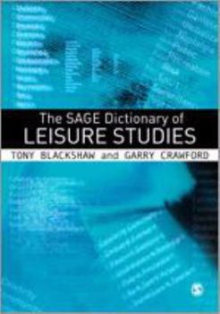 Hardcover The Sage Dictionary of Leisure Studies Book