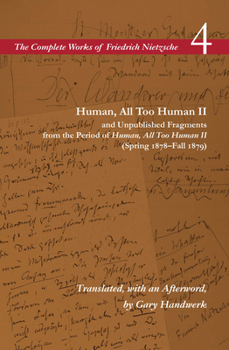 Human, All Too Human II and Unpublished Fragments from the Period of Human, All Too Human II (Spring 1878–Fall 1879)