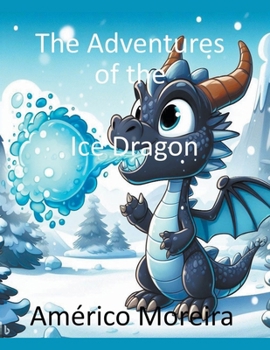 Paperback The Adventures of the Ice Dragon Book