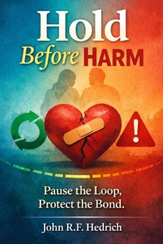 Paperback Hold Before Harm: Pause the Loop, Protect the Bond. Book