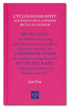 Hardcover Cyclogeography: Journeys of a London Bicycle Courier Book