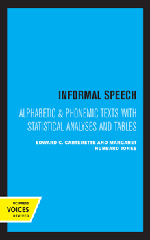 Hardcover Informal Speech: Alphabetic and Phonemic Text with Statistical Analyses and Tables Book