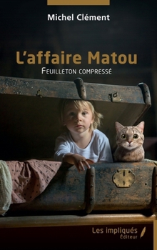 Paperback L'affaire Matou: Feuilleton compressé [French] Book