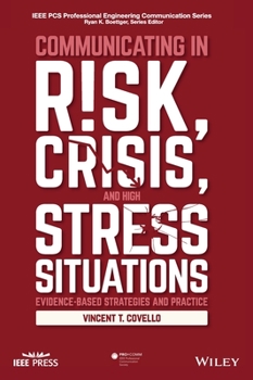 Hardcover Communicating in Risk, Crisis, and High Stress Situations: Evidence-Based Strategies and Practice Book