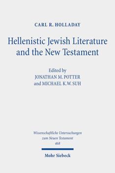 Hardcover Hellenistic Jewish Literature and the New Testament: Collected Essays Book