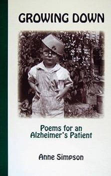 Paperback Growing Down: Poems for an Alzheimer's Patient Book