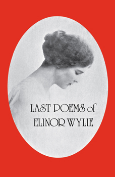 Paperback Last Poems of Elinor Wylie Book