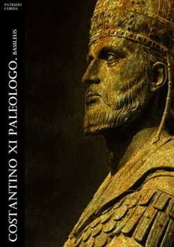 Paperback Costantino XI Paleologo. Basileus [Italian] Book