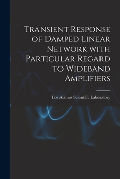 Paperback Transient Response of Damped Linear Network With Particular Regard to Wideband Amplifiers Book