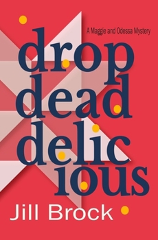 Paperback Drop Dead Delicious: A Maggie and Odessa Mystery Book