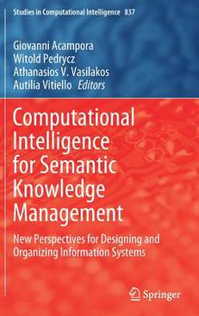 Hardcover Computational Intelligence for Semantic Knowledge Management: New Perspectives for Designing and Organizing Information Systems Book