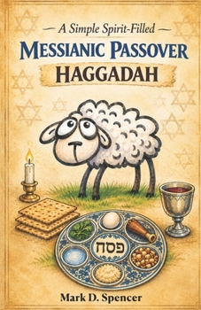 Paperback A Spirit-filled Messianic Passover Haggadah Book