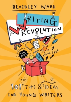 Paperback Writing Revolution: Tips and Ideas for Young Writers Book