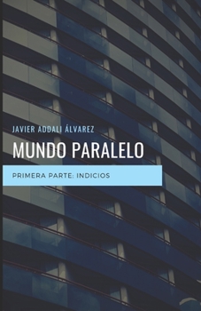 Paperback Mundo Paralelo 1: Parte 1 Indicios [Spanish] Book