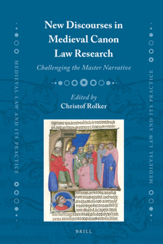 Hardcover New Discourses in Medieval Canon Law Research: Challenging the Master Narrative Book