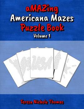 Paperback aMAZing Americana Mazes Puzzle Book - Volume 1 Book