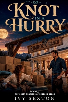 Knot In A Hurry (The Ashby Brothers of Rimrock Ranch)