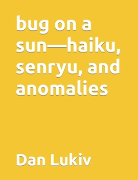 Paperback bug on a sun-haiku, senryu, and anomalies Book